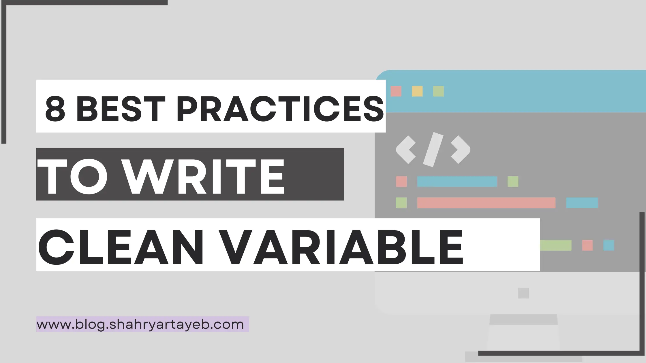 Clean Code: 8 Best Practices For Naming a Variable