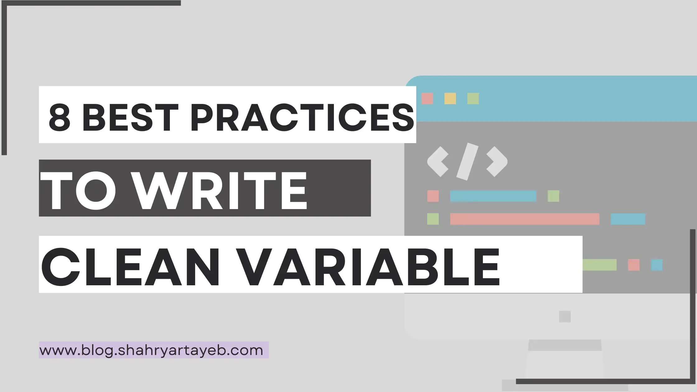 article 'Clean Code: 8 Best Practices For Naming a Variable' banner