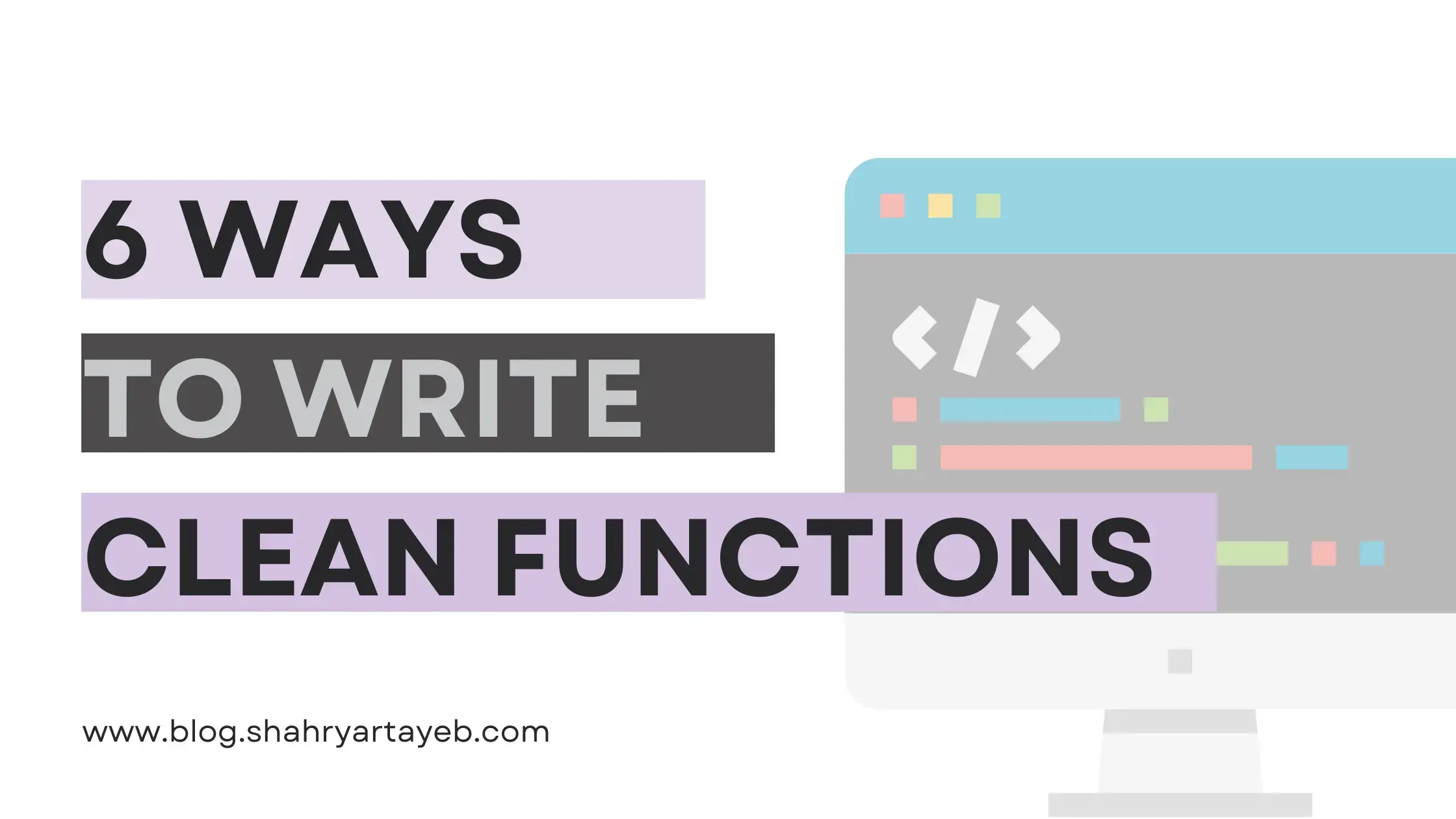 article 'Clean Code: 6 Easy Ways to Write Clean Functions' banner