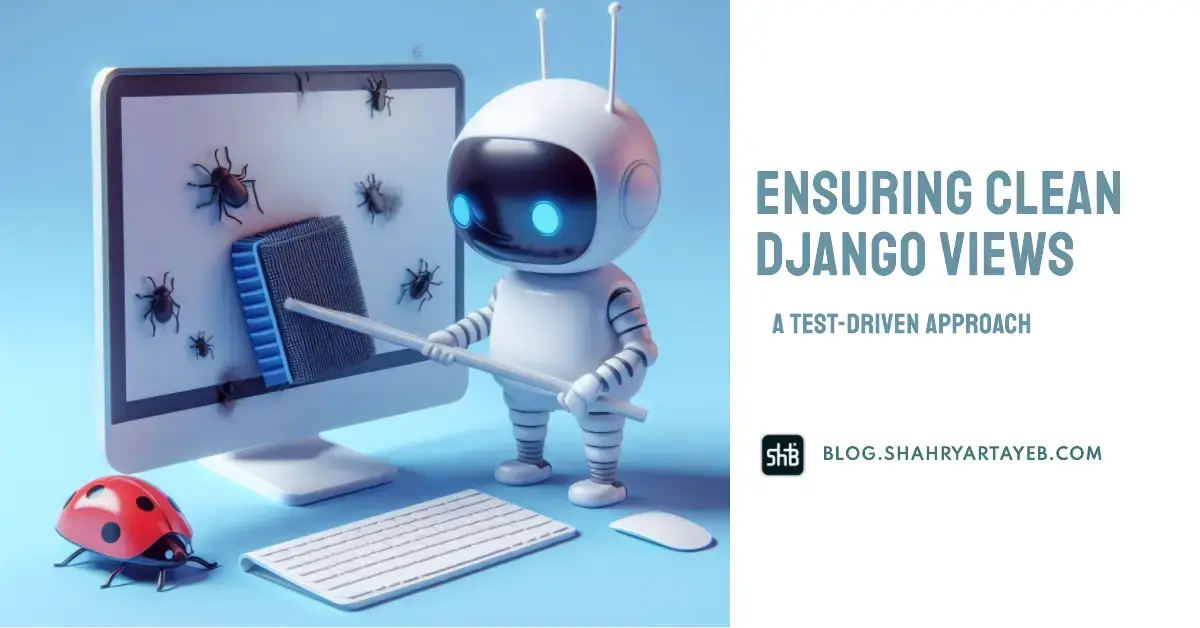 article 'Ensuring Clean Django Views: A Test-Driven Approach' banner